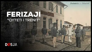 Dosja Historike - Ferizaji, "Qyteti i Trenit"