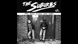 THE SUBURBS - THE GOOD TIMES ARE GONE - GERMANY 2015 - FULL ALBUM - STREET PUNK OI!