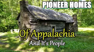 Pioneer Homes of Appalachia and it's people