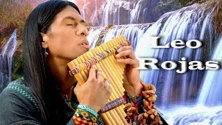 LAS MAS BELLAS MELODIAS EN FLAUTA DE PAN Selección de Leo Rojas - Leo Rojas Greatest Hits Full Album