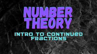 Intro to Continued Fractions