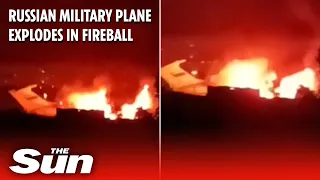 Russian military plane ‘carrying mystery cargo’ EXPLODES in fireball