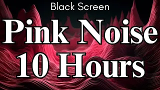 Smoothed Soothing Deep Pink Noise for Sleep | 10 Hours | Black Screen | Noise for Deep Relaxation