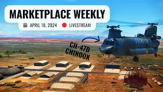 ⏪ Replay: Marketplace Weekly / April 18, 2024 / CH-47D Chinook & Missions