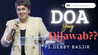 DOA YANG DIJAWAB TUHAN I PDT.DEBBY BASJIR  #khotbahdebbybasjir_db #khotbahdebbybasjir