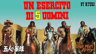 Un esercito di 5 uomini / The Five man Army / 五人の軍隊 (by Ryuki)