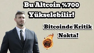 Bu Altcoin %700 Yükselebilir! Bitcoinde Kritik Nokta!