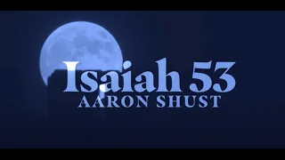 Isaiah 53 Aaron Shust - Chords & Lyrics