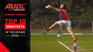 AUDL Top 10 Greatests Of The Decade (2012-2019)