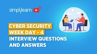 Cyber Security Week Day - 4 | Cyber Security Interview Questions And Answers 2021 | Simplilearn