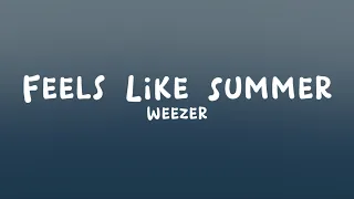 Weezer - Feels Like Summer (Lyrics)