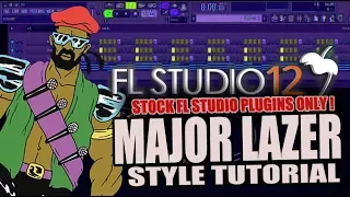 How To Make Music Like Major Lazer Using Only Stock Plugins [FL Studio] + FREE FLP !