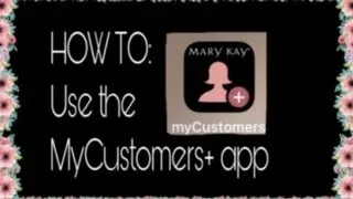 How To: Use The MyCustomers App | Mary Kay