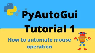 Pyautogui basics tutorial part 1: how to automate mouse operation using coordinates