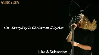 Sia - Everyday Is Christmas // Lyrics (With you by my side)