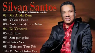 Silvan Santos 2024 - só AS MELHORES músicas gospel selecionadas de [ATUALIZADA] Eu Vencerei,..
