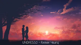 Nightcore - Forever Young (UNDRESSD) [Lyrics]