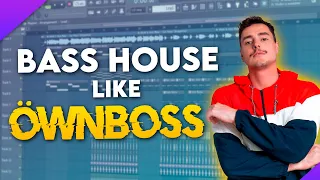 How to: Bass House like Öwnboss