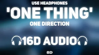 One Direction - One Thing [16D AUDIO] | Use Headphones🎧 | 8D MUSIX