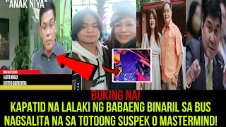 VICTORY LINER BUS INCIDENT|LALAKING KAPATID NG BABAENG BINARIL NAGSALITA NA SA TOTOONG SUSPEK