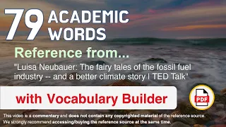 79 Academic Words Ref from "The fairy tales of the fossil fuel industry [...] climate story | TED"