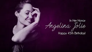 Angelina Jolie- In Her Honor (Happy 45th Birthday!)