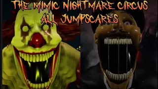 The Mimic - Nightmare Circus all Jumpscares