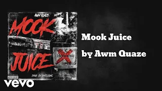 Awm Quaze - Mook Juice (AUDIO)