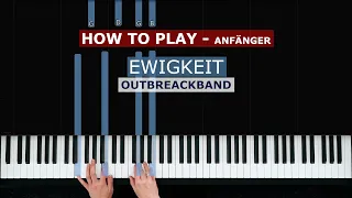 Ewigkeit ANFÄNGER - Klavier Tutorial - How to play - Outbreakband