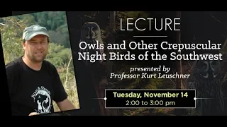 Lecture: Owls and Other Crepuscular Night Birds of the Southwest, presented by Kurt Leuschner