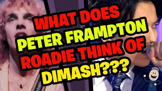 What does PETER FRAMPTON Roadie think of DIMASH???