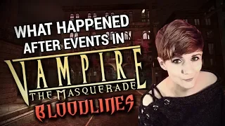 What happened after events in Vampire Bloodlines? CANON ENDING, NPCS AND STORY