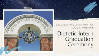 IUP 2020-2021 Dietetic Intern Graduation Video