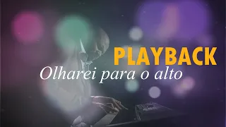 Olharei para o alto - PLAYBACK - Midian Lima - Tom para Homens  - Piano by Cicero Euclides