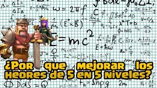 ¿Porque mejorar al Rey Barbaro y la Reina Arquera de 5 en 5? | Clash of Clans