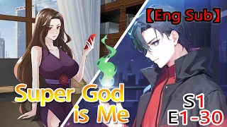 【Eng Sub】上古神尊降都市，一路虐渣爽翻天！《我不過是個大羅金仙Super God is Me》第1季第01-30集（合集）