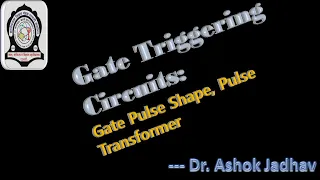 Gate Triggering Circuits: Gate Pulse Shape, Pulse Transformer