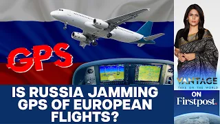 GPS Jamming: Russian Attack on Europe's Civil Aviation? | Vantage with Palki Sharma