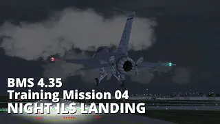 BMS 4.35 Training Mission 04: NIGHT ILS LANDING - HUD View & Heads-down View