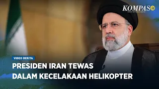 Presiden Iran Ebrahim Raisi Dipastikan Tewas Dalam Kecelakaan Helikopter