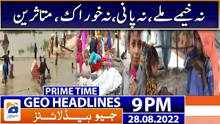 Geo News Headlines Today 9 PM - Pakistan floods: Desperation and displacement - 28 August 2022