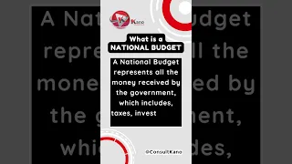 What is Government Budget | Purpose of Government Budgets & National Budget Simplified @ConsultKano