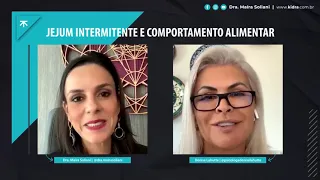 Jejum Intermitente e Comportamento Alimentar – Denise Lahutte convida Dra. Maíra Soliani