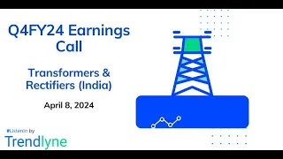 Transformers & Rectifiers (India) Earnings Call for Q4FY24