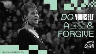 Do Yourself A Favour & Forgive | Joyce Meyer | Hillsong Conference - Sydney 2012