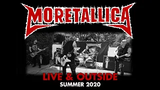 Moretallica - Live & Outside - Summer 2020