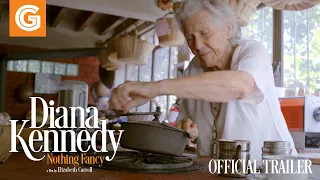 Diana Kennedy: Nothing Fancy | Official Trailer