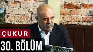 Çukur 30. Bölüm