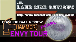 Hammer ENVY TOUR PEARL Bowling Ball Review By Lane Side Reviews