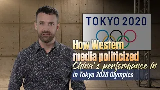 How Western media politicized China's performance in Tokyo 2020 Olympics